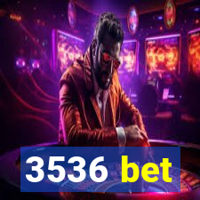 3536 bet